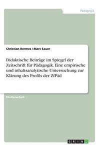 Didaktische Beiträge im Spiegel der Zeitschrift für Pädagogik. Eine empirische und inhaltsanalytische Untersuchung zur Klärung des Profils der ZfPäd