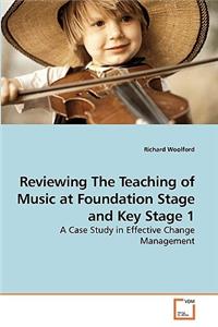 Reviewing The Teaching of Music at Foundation Stage and Key Stage 1