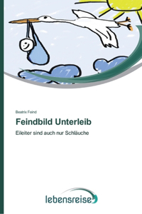 Feindbild Unterleib