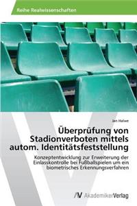 Überprüfung von Stadionverboten mittels autom. Identitätsfeststellung