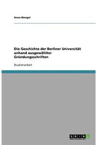 Geschichte der Berliner Universität anhand ausgewählter Gründungsschriften