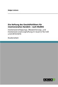 Haftung des Geschäftsfühers für insolvenznahes Handeln - nach MoMiG