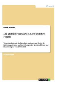 Die globale Finanzkrise 2008 und ihre Folgen