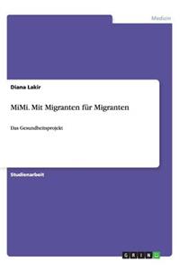 MiMi. Mit Migranten für Migranten