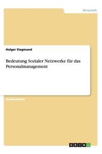 Bedeutung Sozialer Netzwerke für das Personalmanagement