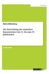 Entwicklung des russischen Kasussystems vom 11. bis zum 15. Jahrhundert