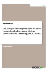 Europäische Bürgerinitiative als erstes transnationales Instrument direkter Demokratie zur Gestaltung der EU-Politik