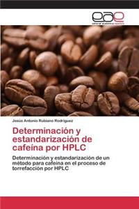 Determinación y estandarización de cafeína por HPLC