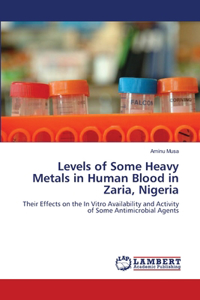 Levels of Some Heavy Metals in Human Blood in Zaria, Nigeria