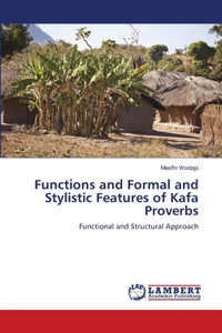 Functions and Formal and Stylistic Features of Kafa Proverbs