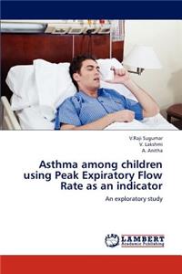 Asthma among children using Peak Expiratory Flow Rate as an indicator