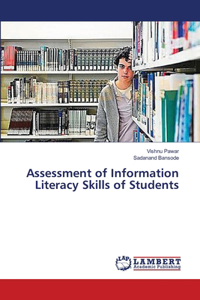 Assessment of Information Literacy Skills of Students