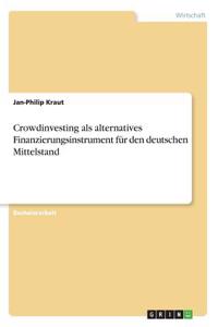 Crowdinvesting als alternatives Finanzierungsinstrument für den deutschen Mittelstand