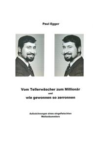 Vom Tellerwäscher zum Millionär, und wie gewonnen, so zerronen