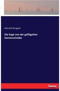 Die Sage von der geflügelten Sonnenscheibe