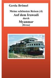 Meine schönsten Reisen (4) Auf dem Irawadi durch Myanmar [Birma]