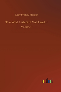 Wild Irish Girl, Vol. I and II