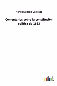 Comentarios sobre la constituciòn polìtica de 1833