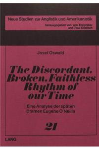 The Discordant, Broken, Faithless Rhythm of Our Time