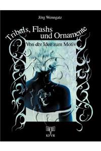 Tribals, Flashs und Ornamente