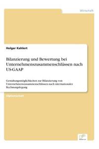 Bilanzierung und Bewertung bei Unternehmenszusammenschlüssen nach US-GAAP