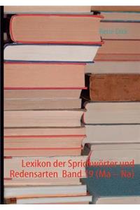 Lexikon der Sprichwörter und Redensarten Band 19 (Ma - Na)