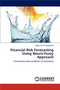 Financial Risk Forecasting Using Neuro-Fuzzy Approach