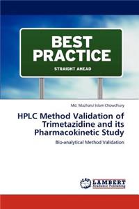 HPLC Method Validation of Trimetazidine and its Pharmacokinetic Study