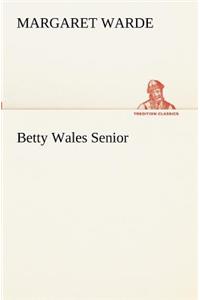 Betty Wales Senior
