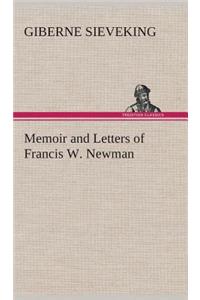 Memoir and Letters of Francis W. Newman