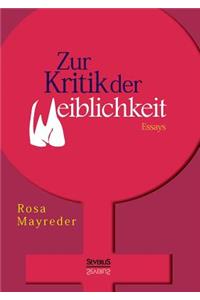 Zur Kritik der Weiblichkeit. Essays