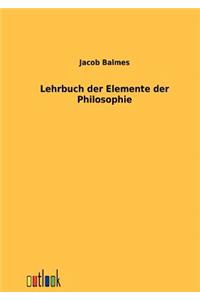 Lehrbuch der Elemente der Philosophie