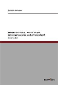 Stakeholder-Value - Ansatz für ein Leistungsmessungs- und Anreizsystem?
