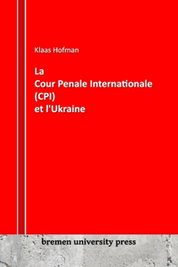 Cour Pénale Internationale (CPI) et l'Ukraine