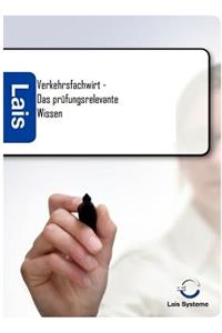 Verkehrsfachwirt - Das prüfungsrelevante Wissen