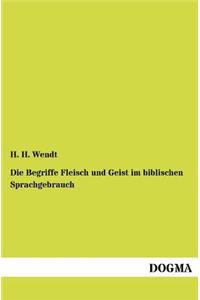 Die Begriffe Fleisch und Geist im biblischen Sprachgebrauch