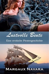Lustvolle Beute - Eine erotische Piratengeschichte