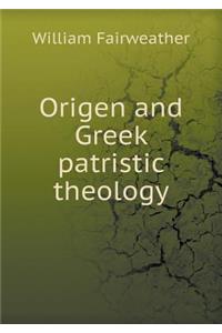 Origen and Greek Patristic Theology