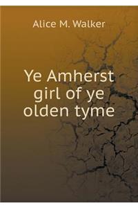 Ye Amherst Girl of Ye Olden Tyme