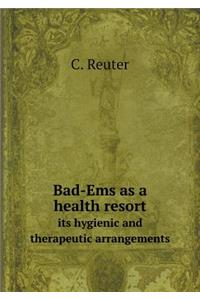 Bad-EMS as a Health Resort Its Hygienic and Therapeutic Arrangements