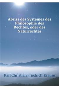 Abriss Des Systemes Des Philosophie Des Rechtes, Oder Des Naturrechtes