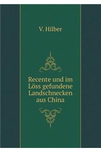 Recente und im Löss gefundene Landschnecken aus China