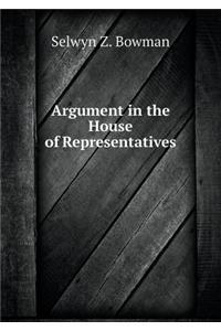Argument in the House of Representatives