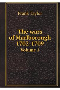 The Wars of Marlborough 1702-1709 Volume 1