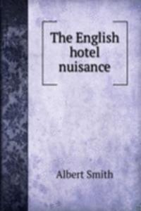 THE ENGLISH HOTEL NUISANCE