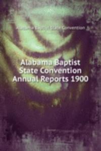 Alabama Baptist State Convention Annual Reports 1900