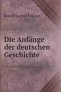 Die Anfange der deutschen Geschichte