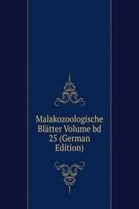 Malakozoologische Blatter Volume bd 25 (German Edition)