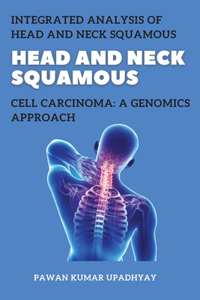 Integrated Analysis of Head and Neck Squamous Cell Carcinoma A Genomics Approach