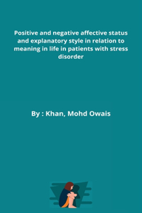 Positive and negative affective status and explanatory style in relation to meaning in life in patients with stress disorder